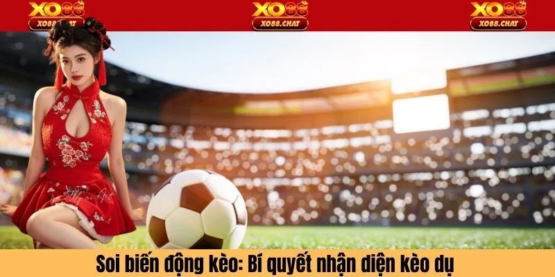 Soi biến động kèo