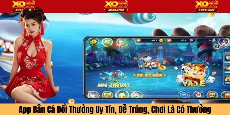 App Bắn Cá Đổi Thưởng