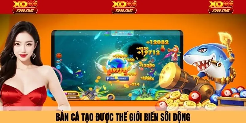 Bắn cá tạo được thế giới biển sôi động