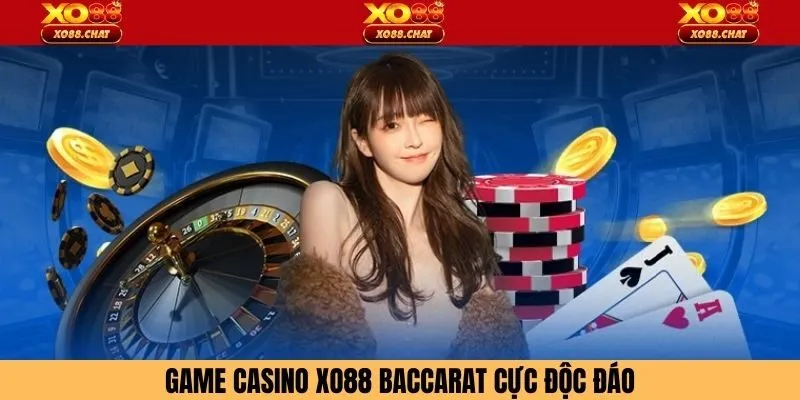 Game casino XO88 baccarat cực độc đáo