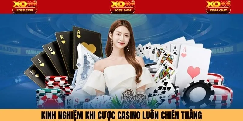 Kinh nghiệm khi cược casino luôn chiến thắng