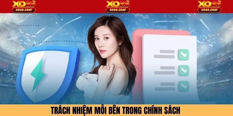 Trách nhiệm mỗi bên trong chính sách