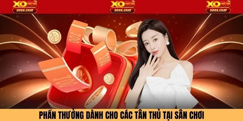 Phần thưởng dành cho các tân thủ tại sân chơi