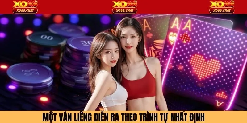 Một ván liêng diễn ra theo trình tự nhất định