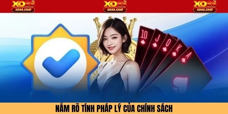 Nắm rõ tính pháp lý của chính sách