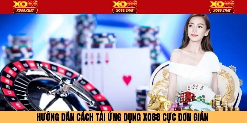 Hướng dẫn cách tải ứng dụng xo88 cực đơn giản