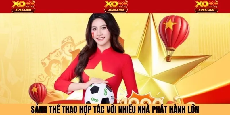 Sảnh thể thao hợp tác với nhiều nhà phát hành lớn